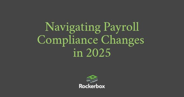 2025 Payroll Compliance Changes