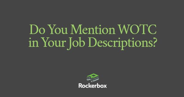 Adding WOTC Verbiage to your Job Descriptions