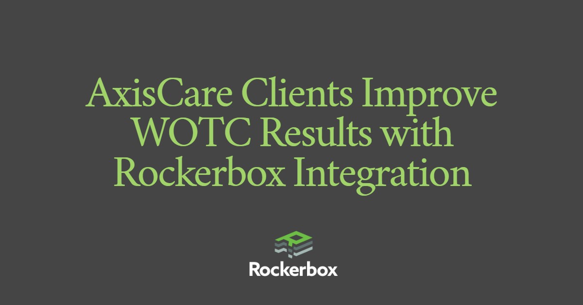 AxisCare Home Care Clients Improve WOTC Results with Rockerbox Integration